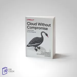 کتاب Cloud Without Compromise: Hybrid Cloud for the Enterprise