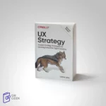 کتاب UX Strategy: Product Strategy Techniques for Devising Innovative Digital Solutions