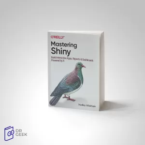کتاب Mastering Shiny: Build Interactive Apps, Reports, and Dashboards Powered by R
