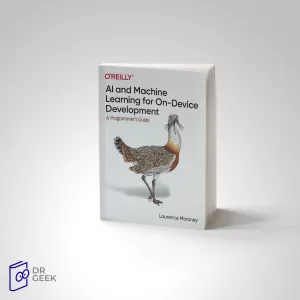 کتاب AI and Machine Learning for On-Device Development: A Programmer's Guide