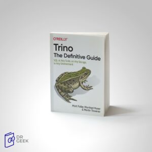 کتاب Trino: The Definitive Guide: SQL at Any Scale, on Any Storage, in Any Environment