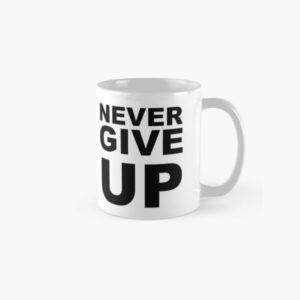 Never Give Up ماگ سرامیکی