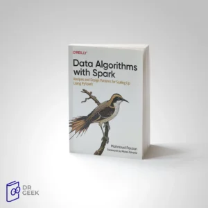 کتاب Data Algorithms with Spark: Recipes and Design Patterns for Scaling Up using PySpark
