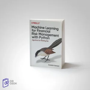 کتاب Machine Learning for Financial Risk Management with Python: Algorithms for Modeling Risk