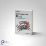 کتاب Command-Line Rust: A Project-Based Primer for Writing Rust CLIs