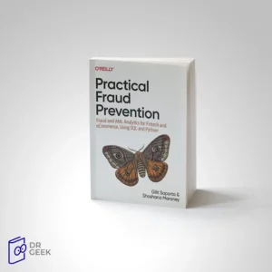 کتاب Practical Fraud Prevention: Fraud and AML Analytics for Fintech and eCommerce, Using SQL and Python