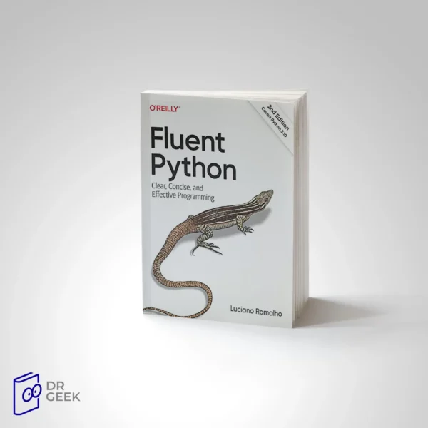 fluent python clear concise and effective programming... کتاب Fluent Python: Clear, Concise, and Effective Programming - کادینر