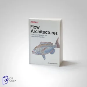 کتاب Flow Architectures: The Future of Streaming and Event-Driven Integration