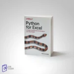 کتاب Python for Excel: A Modern Environment for Automation and Data Analysis