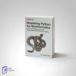 کتاب Mastering Python for Bioinformatics: How to Write Flexible, Documented, Tested Python Code for Research Computing