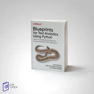 کتاب Blueprints for Text Analytics Using Python: Machine Learning-Based Solutions for Common Real World (NLP) Applications