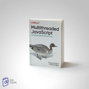 کتاب Multithreaded JavaScript: Concurrency Beyond the Event Loop
