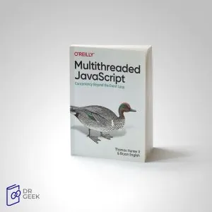 کتاب Multithreaded JavaScript: Concurrency Beyond the Event Loop