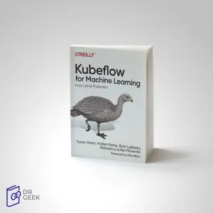 کتاب  Kubeflow for Machine Learning: From Lab to Production