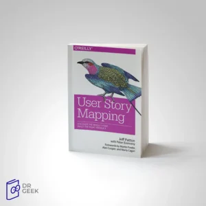 کتاب User Story Mapping: Discover the Whole Story, Build the Right Product