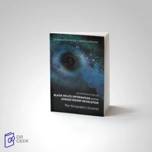 کتاب An introduction to black holes, information and the string theory revolution : the holographic universe